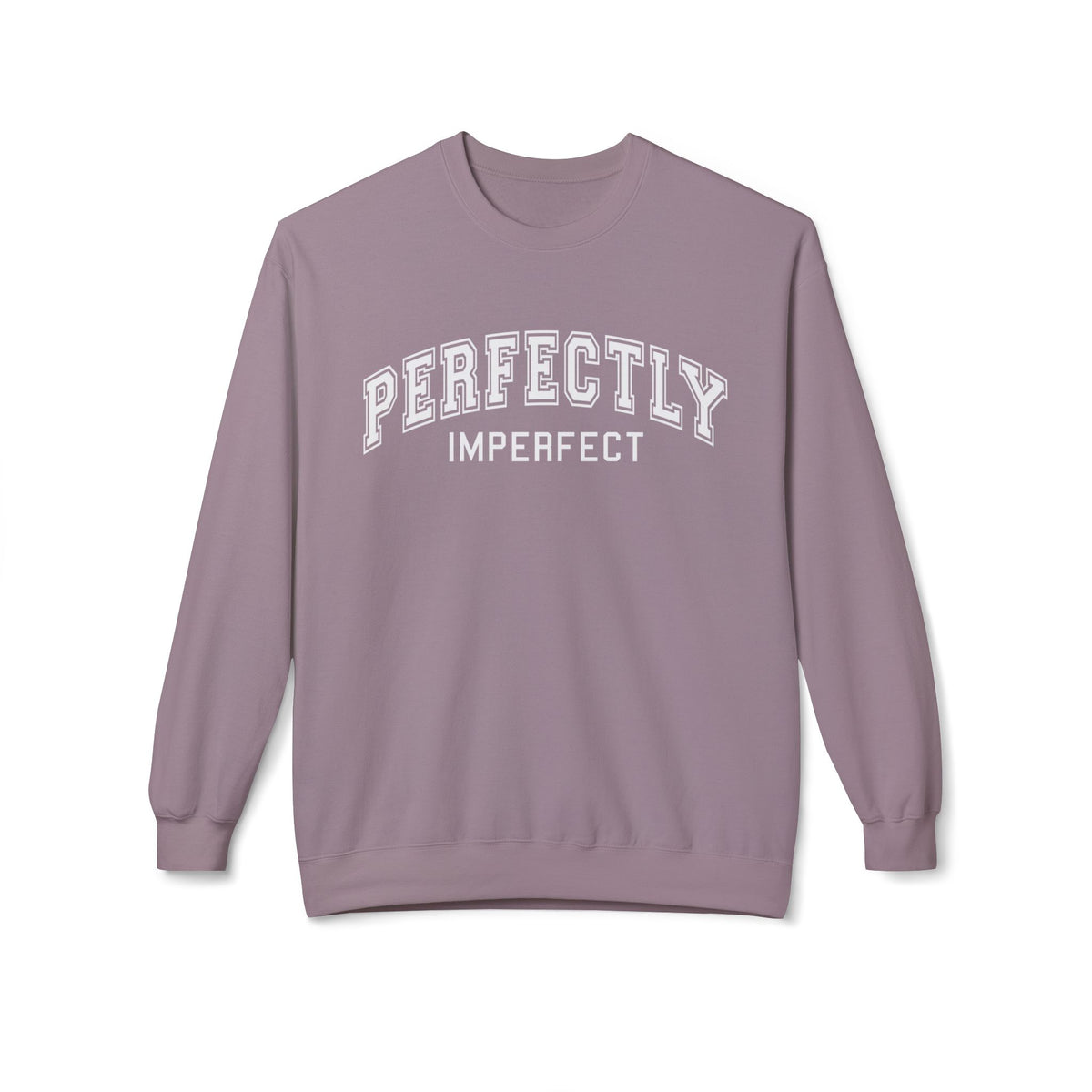 Perfectly Imperfect Crewneck Sweatshirt — Favored and Blessed Inspirational Pullover