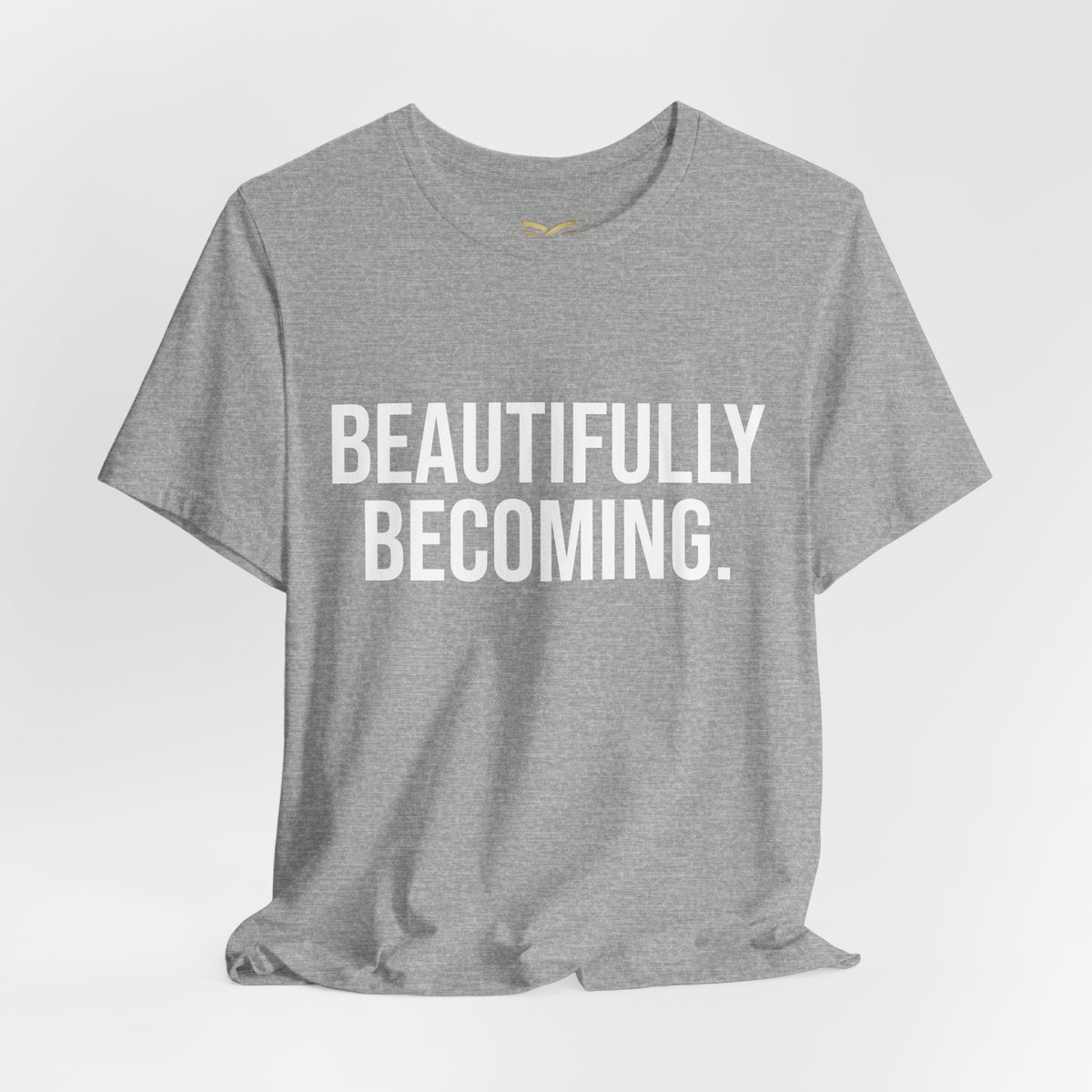 Beautifully Becoming Tee — Inspirational Women's Graphic T-Shirt