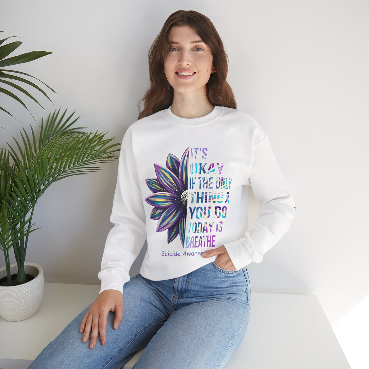 Suicide Awareness Crewneck Sweatshirt — "It’s Okay If The Only Thing You Do Today Is Breathe"