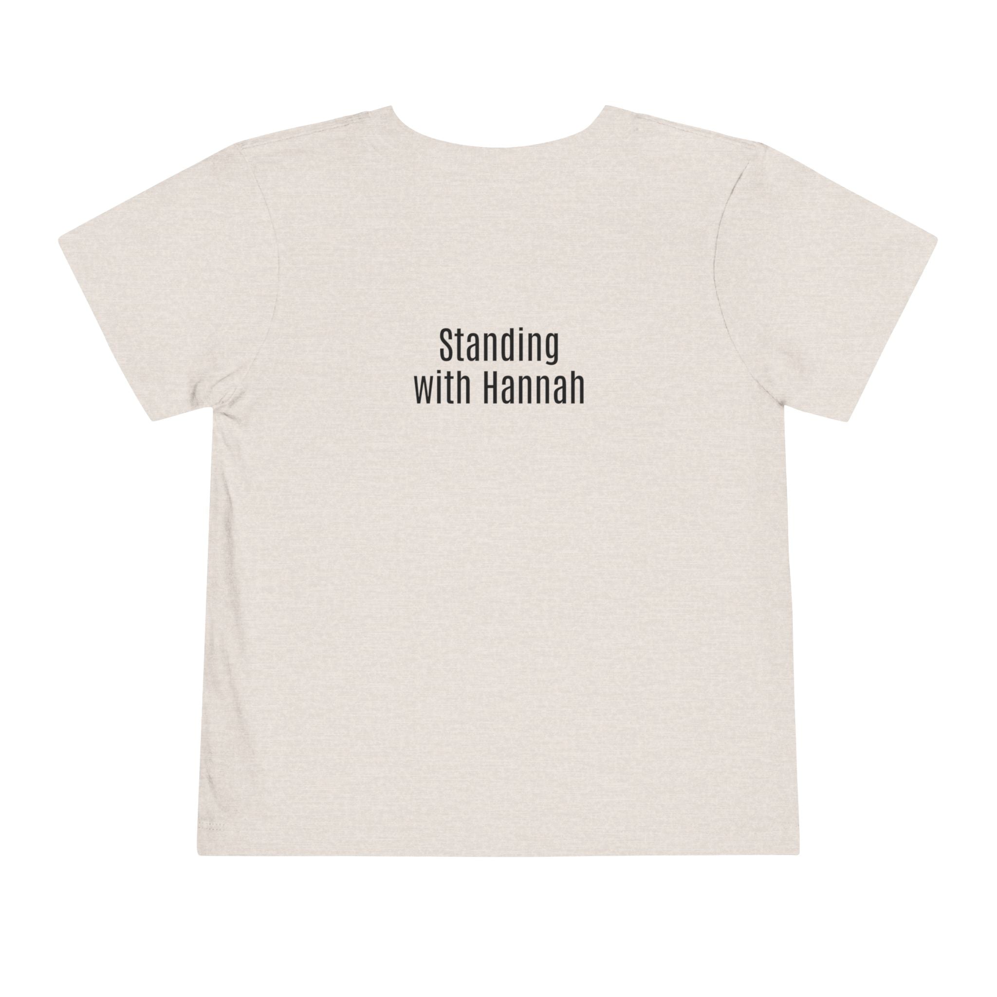 Standing with Hannah - Toddler TShirt
