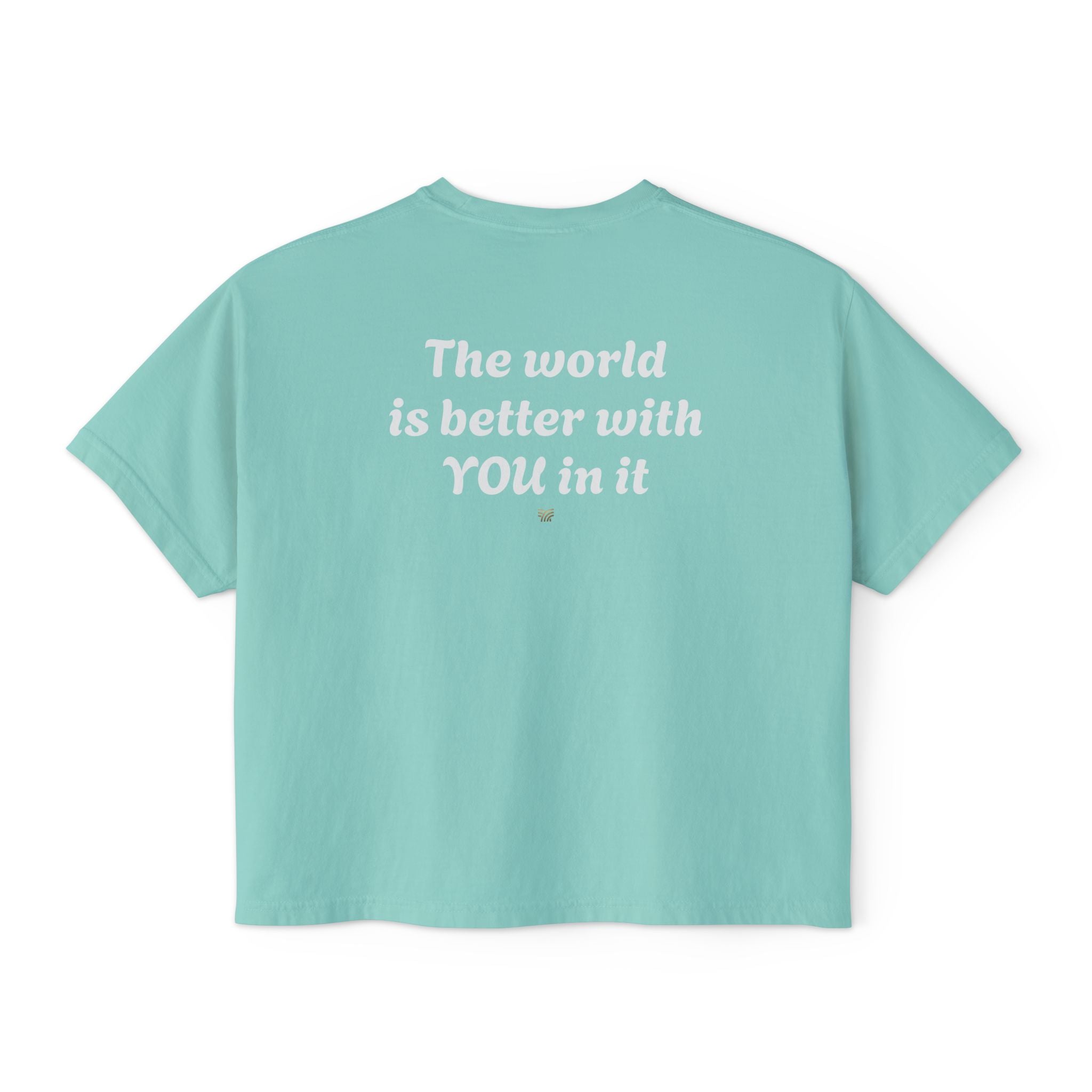 The World Is Better With You Boxy T- shirt