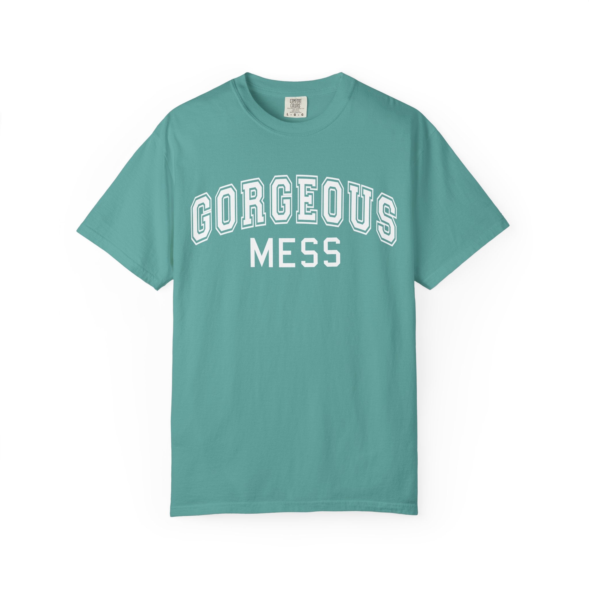 Gorgeous Mess T-Shirt