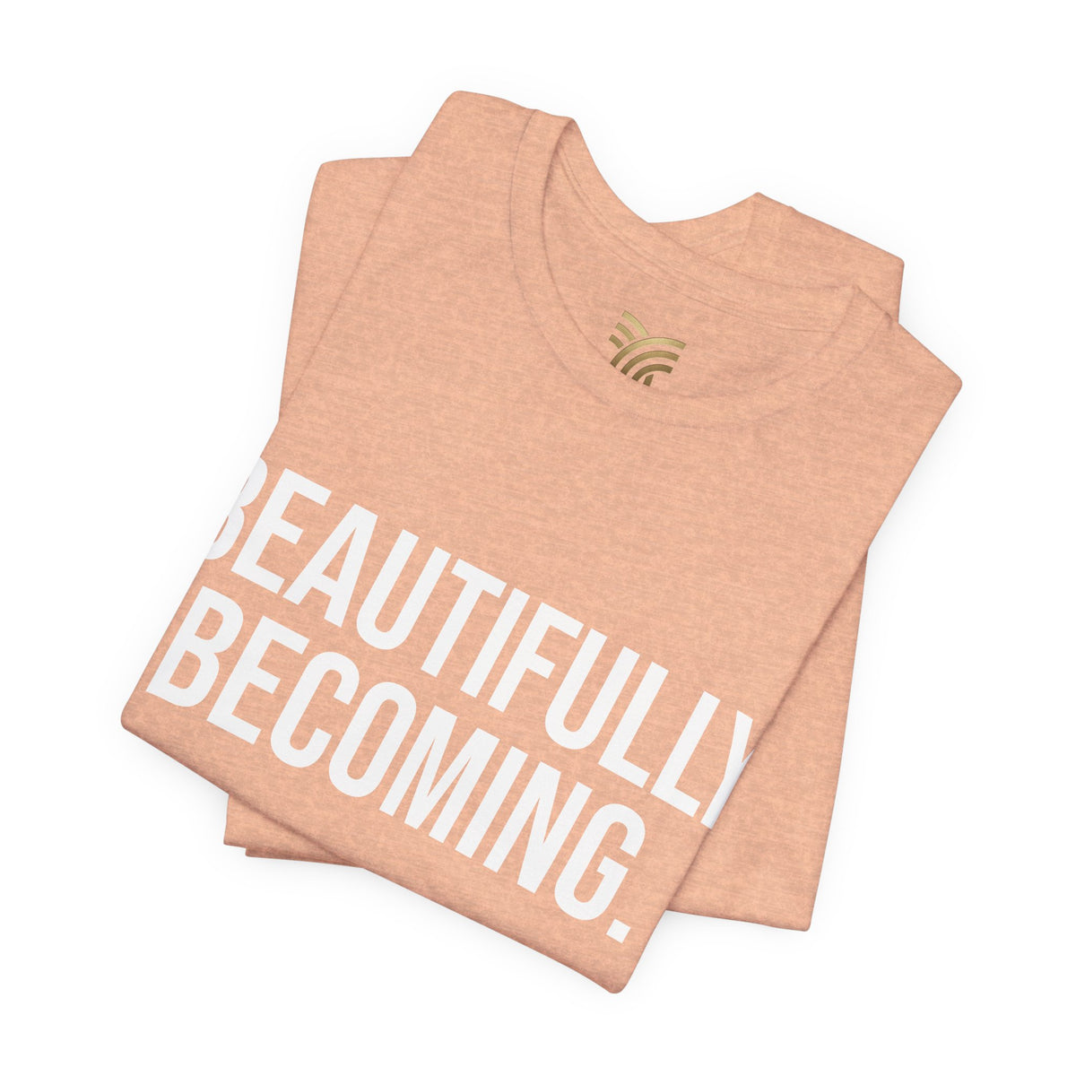 Beautifully Becoming Tee — Inspirational Women's Graphic T-Shirt