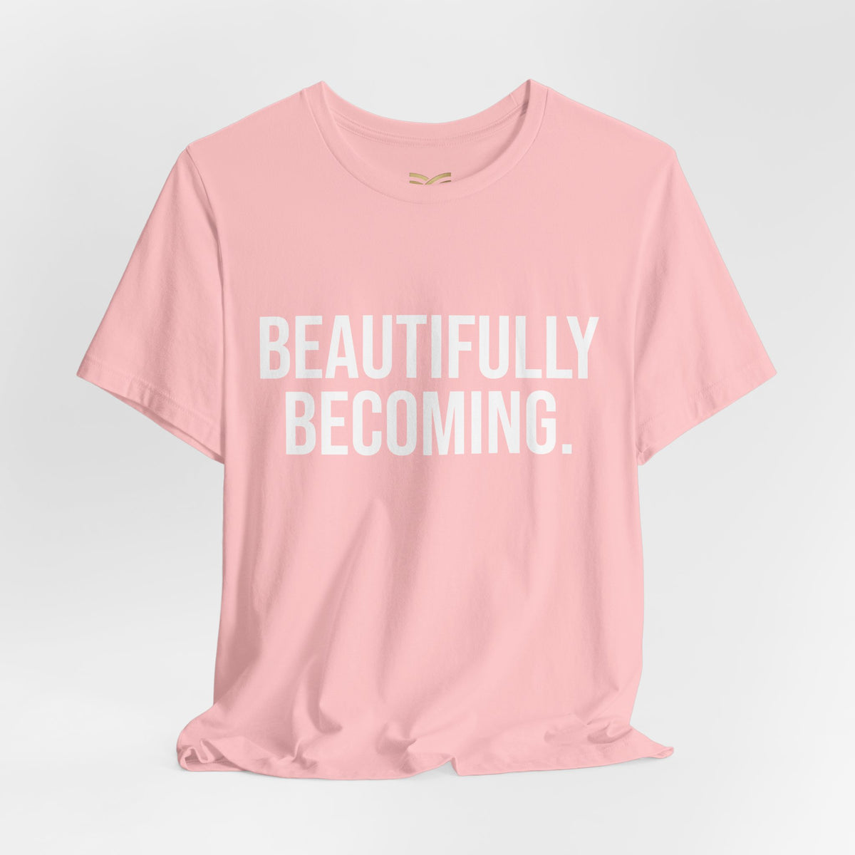 Beautifully Becoming Tee — Inspirational Women's Graphic T-Shirt
