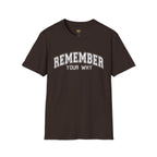 Remember Your Why T-Shirt — Motivational Graphic Tee