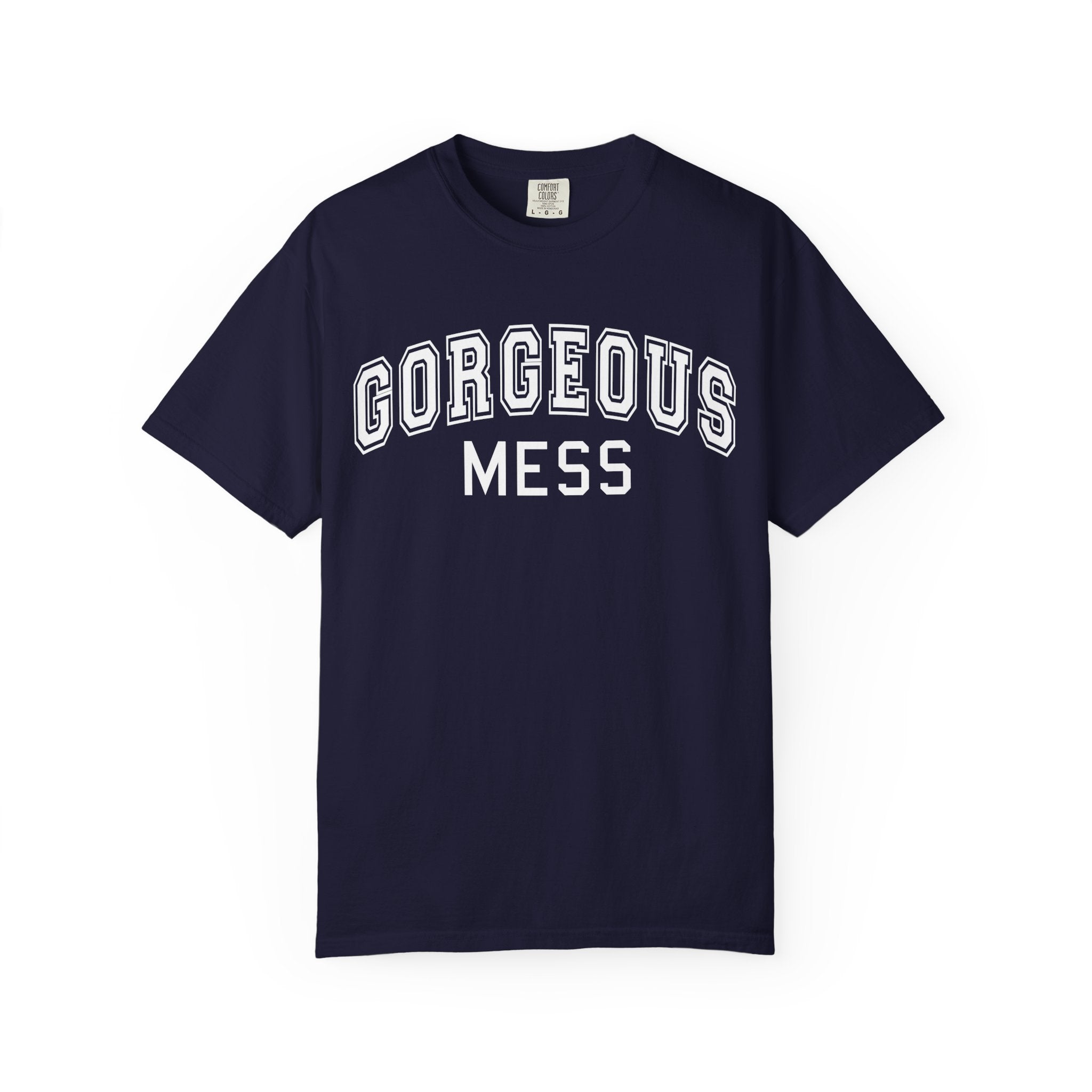 Gorgeous Mess T-Shirt