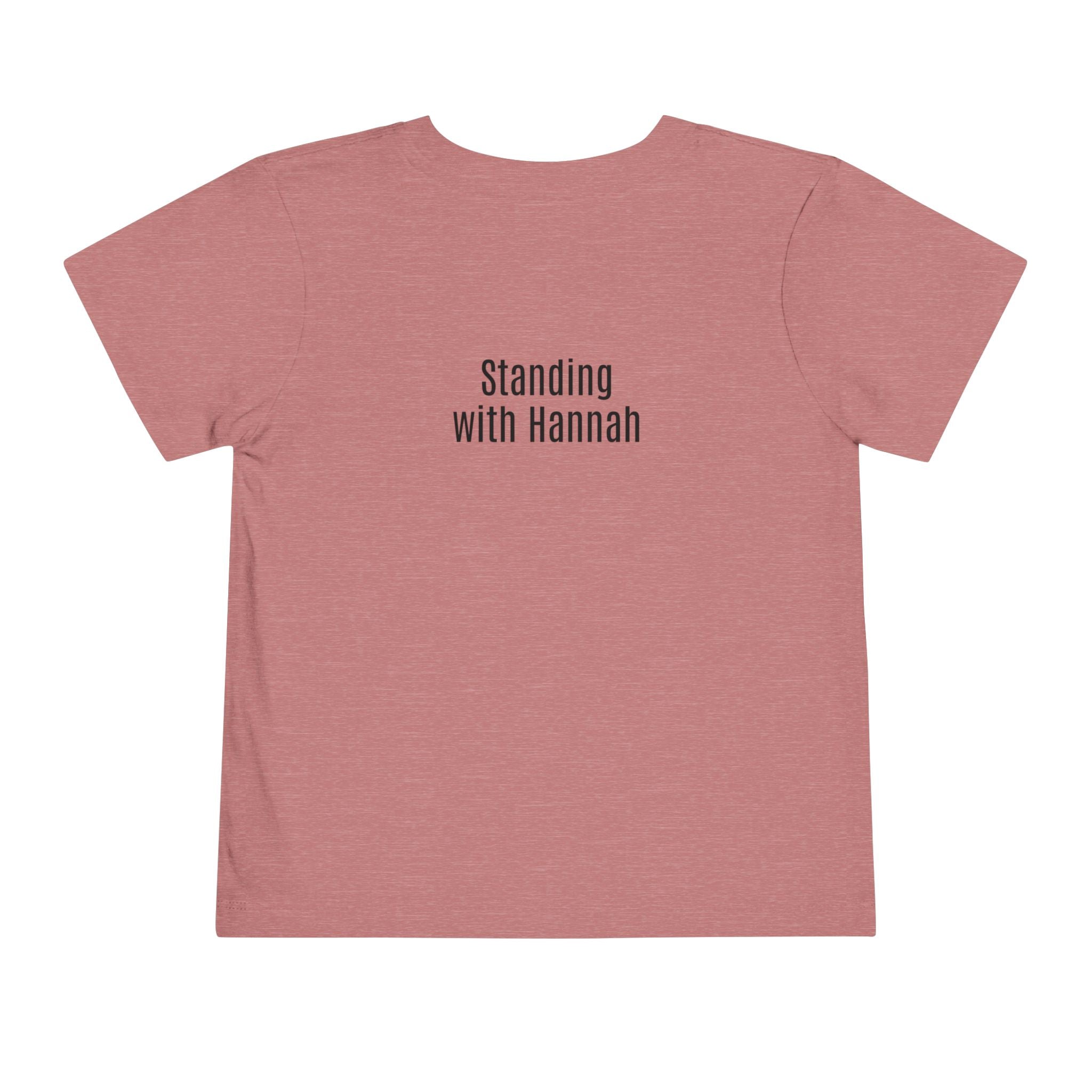 Standing with Hannah - Toddler TShirt
