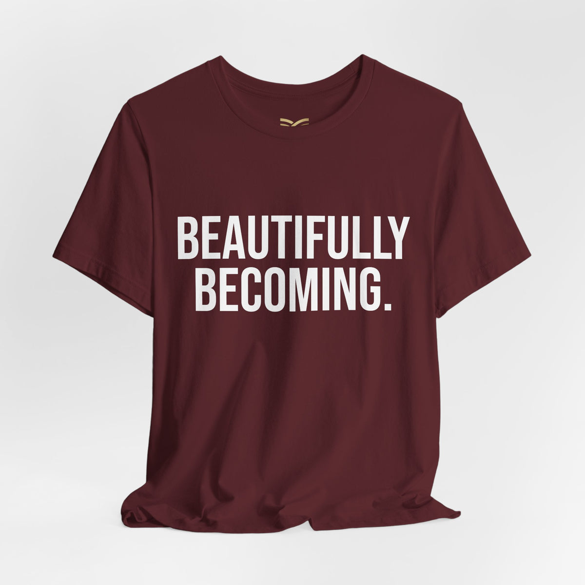 Beautifully Becoming Tee — Inspirational Women's Graphic T-Shirt