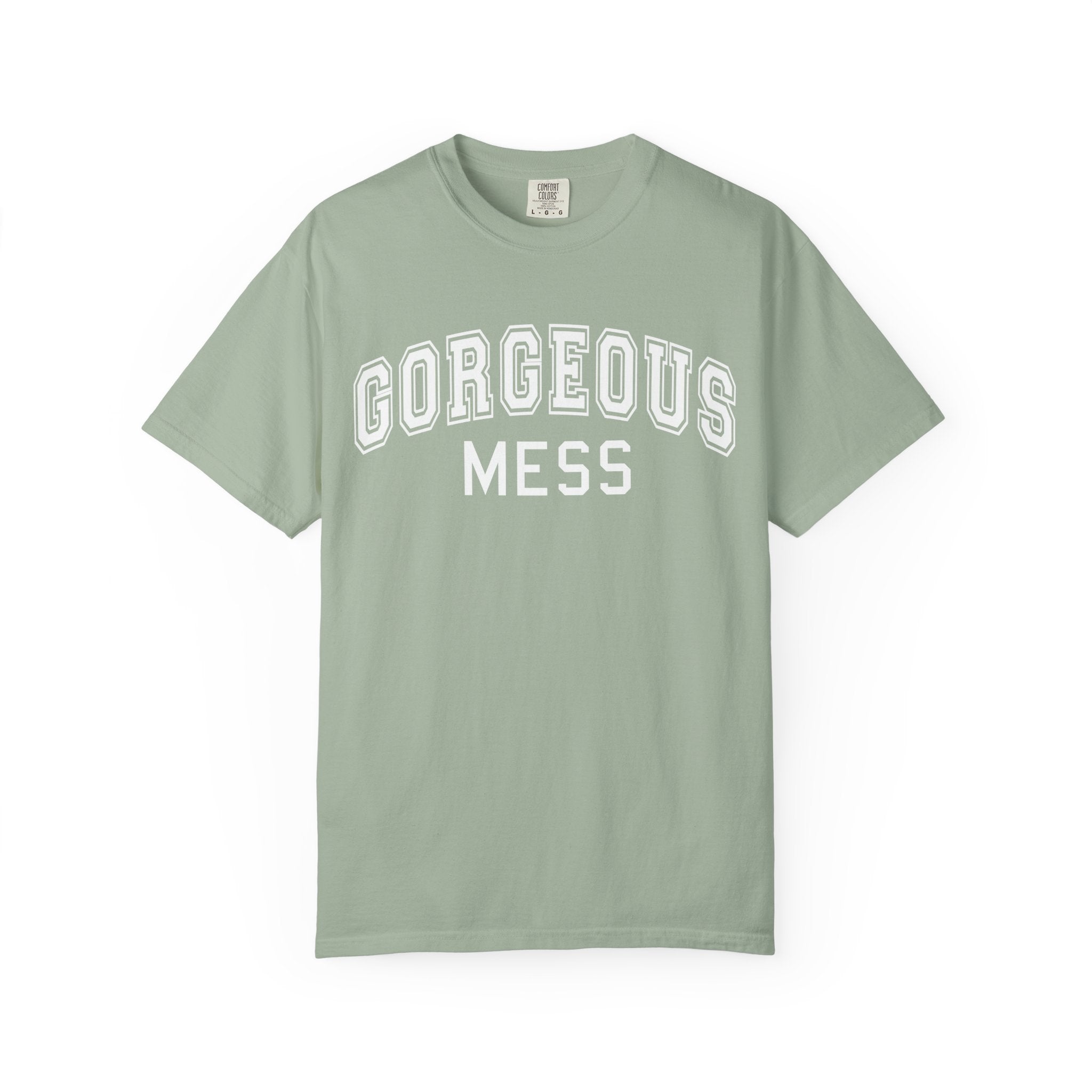 Gorgeous Mess T-Shirt