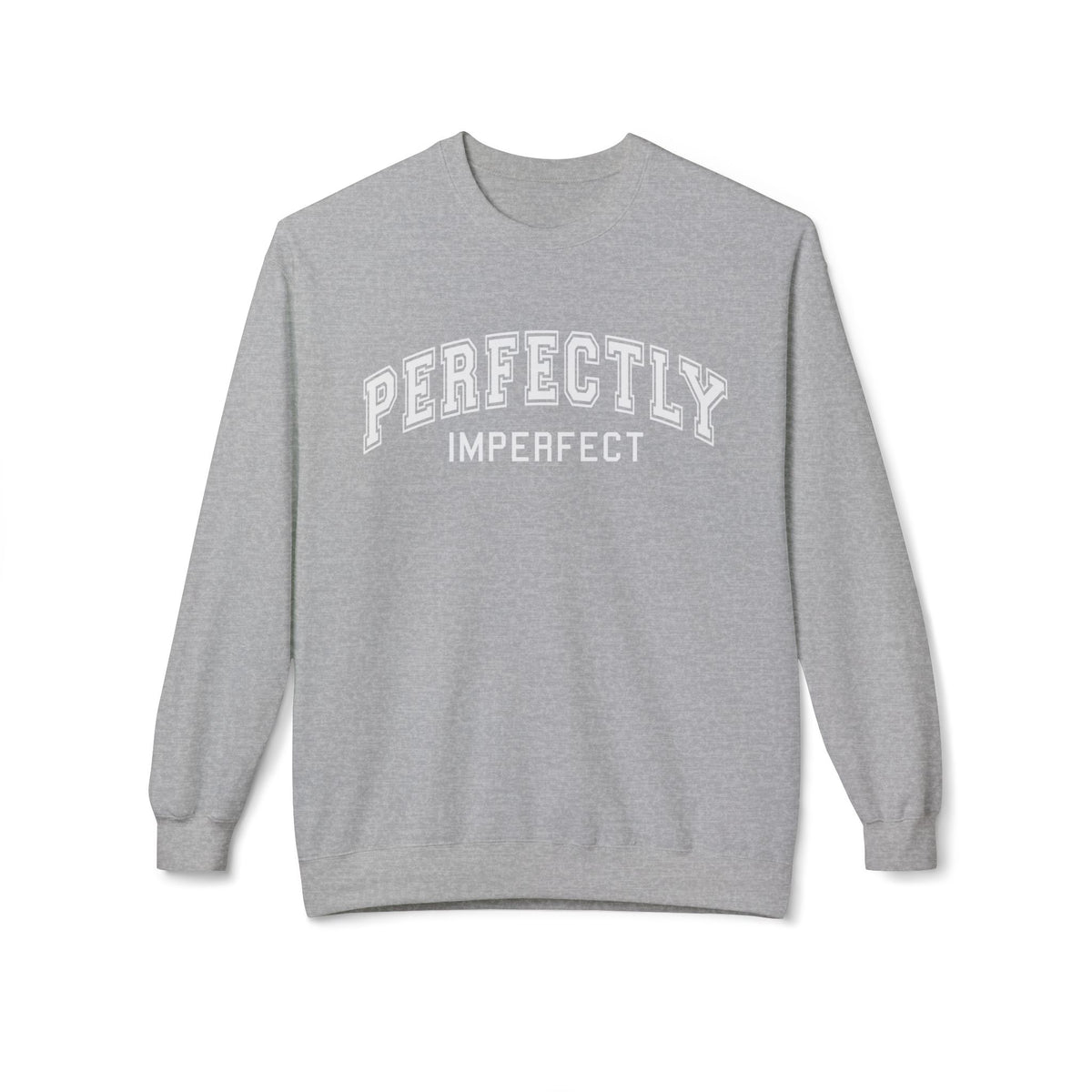 Perfectly Imperfect Crewneck Sweatshirt — Favored and Blessed Inspirational Pullover