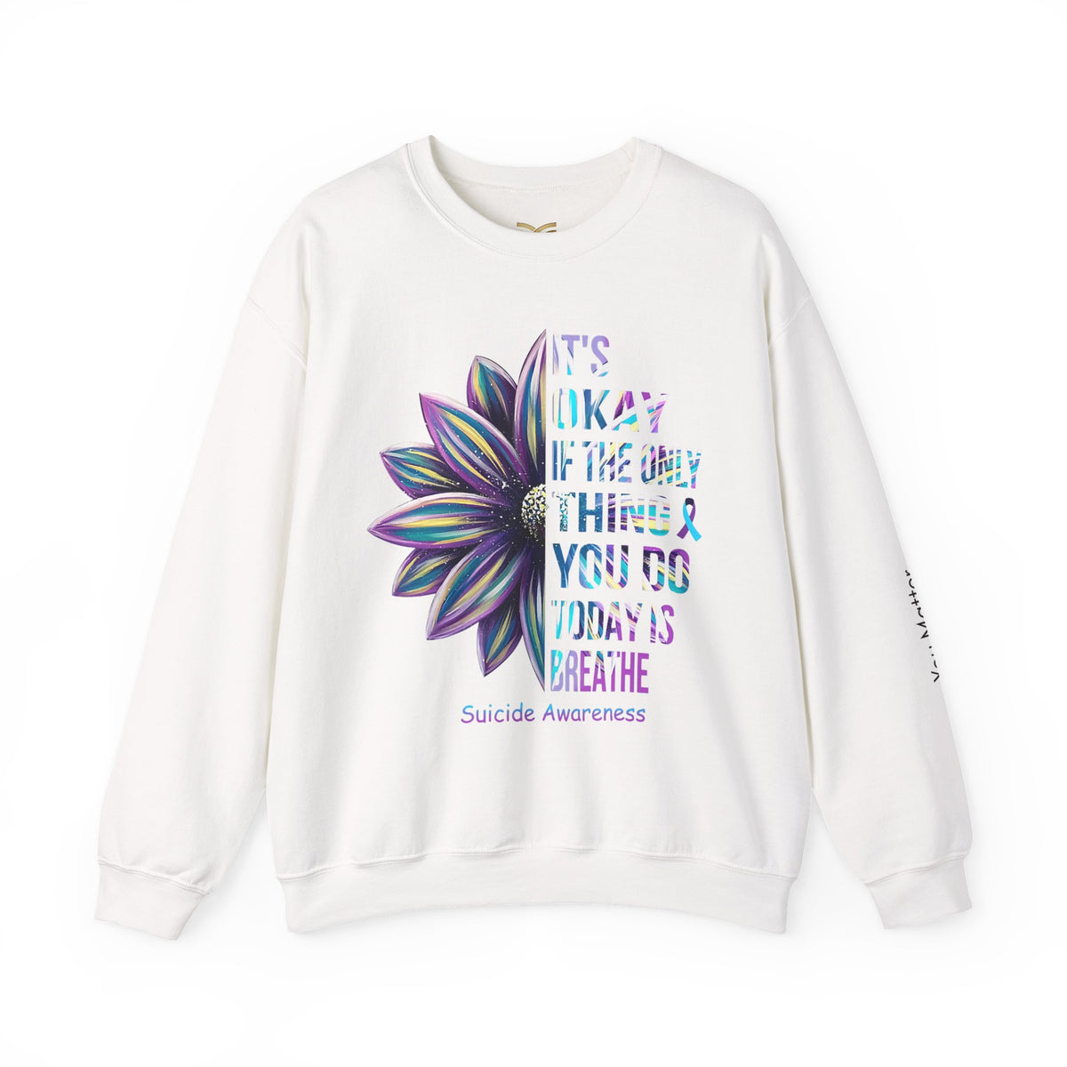 Suicide Awareness Crewneck Sweatshirt — "It’s Okay If The Only Thing You Do Today Is Breathe"