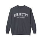 Perfectly Imperfect Crewneck Sweatshirt — Favored and Blessed Inspirational Pullover