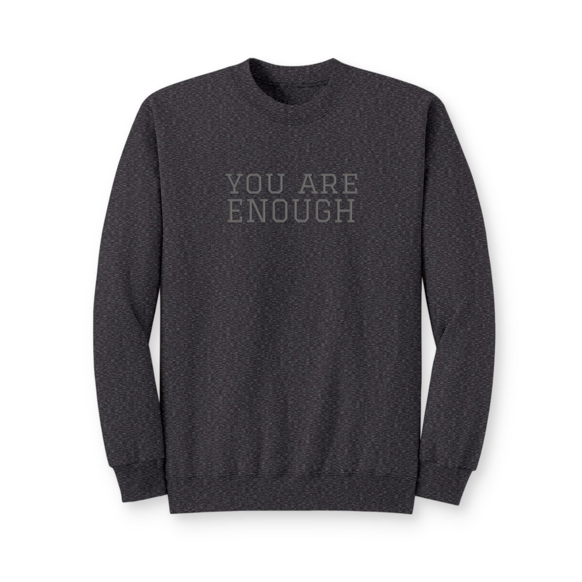 You Are Enough Crewneck Sweatshirt — Inspirational Cozy Fleece