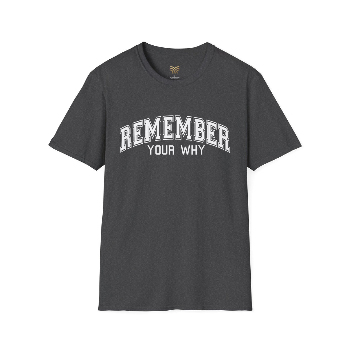 Remember Your Why T-Shirt — Motivational Graphic Tee