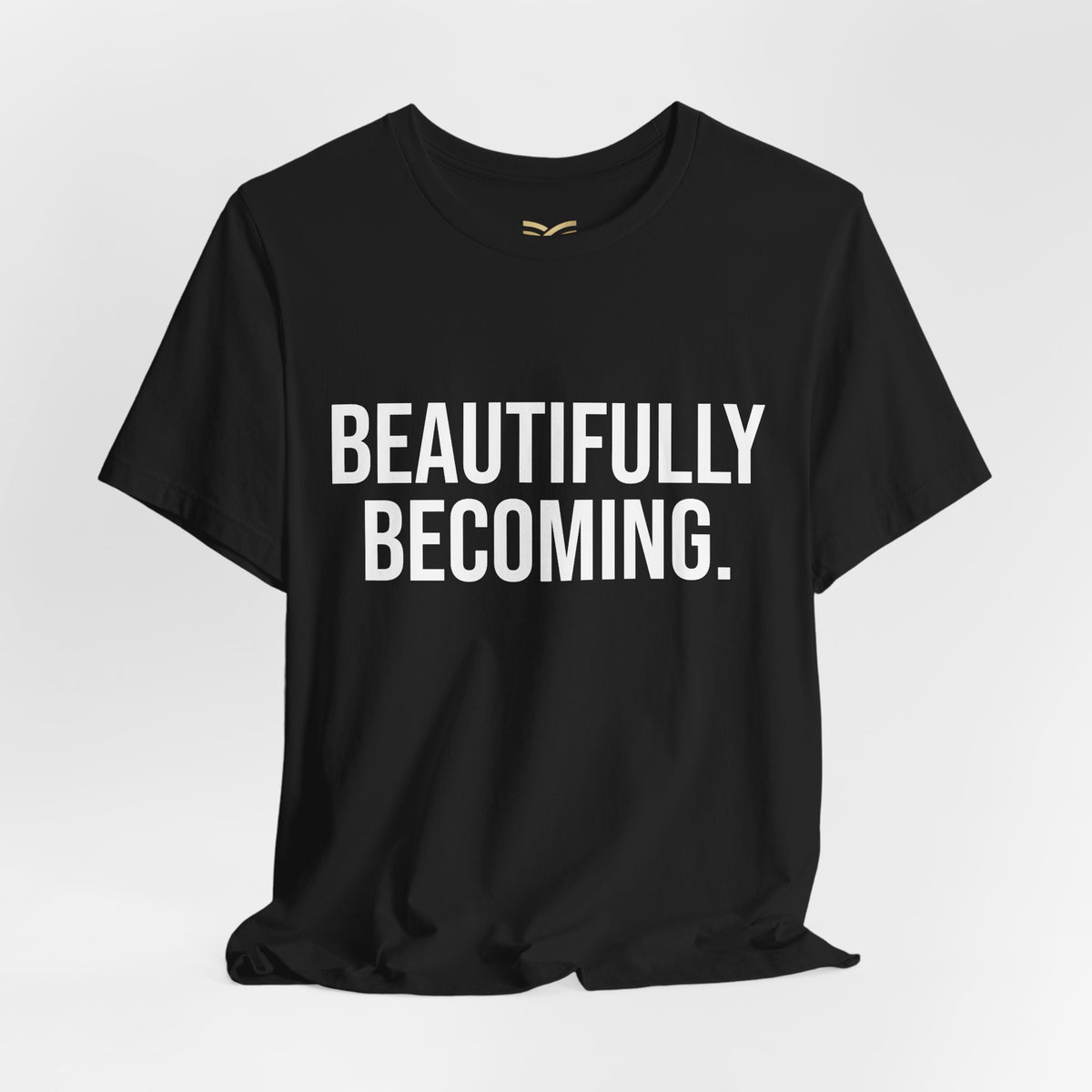 Beautifully Becoming Tee — Inspirational Women's Graphic T-Shirt