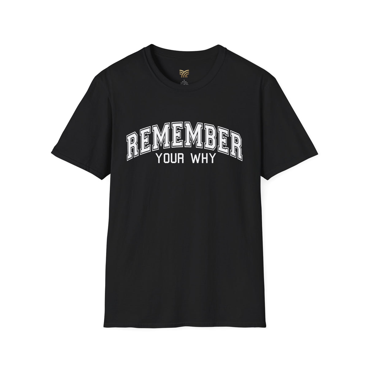 Remember Your Why T-Shirt — Motivational Graphic Tee